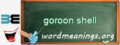 WordMeaning blackboard for goroon shell